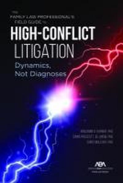 The Family Law Professional’s Field Guide to High-Conflict Litigation