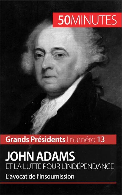 John Adams et la lutte pour l’indépendance
