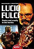 Lucio Fulci - Poetry and cruelty in the movies