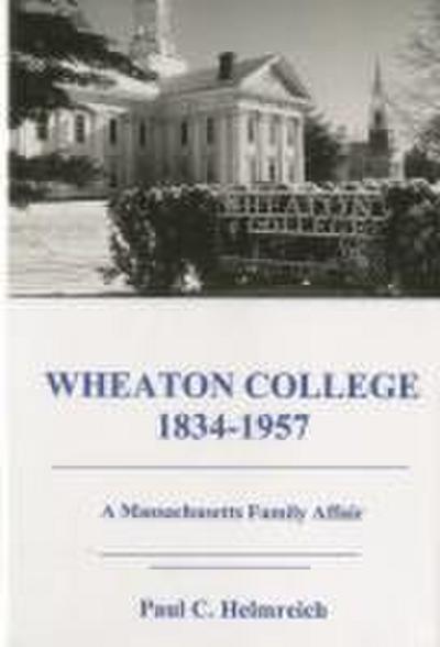 Helmreich, P: Wheaton College, 1834-1957
