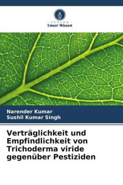 Verträglichkeit und Empfindlichkeit von Trichoderma viride gegenüber Pestiziden