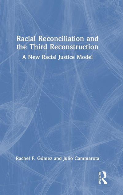 Racial Reconciliation and the Third Reconstruction