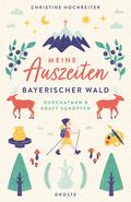 Meine Auszeiten - Bayerischer Wald