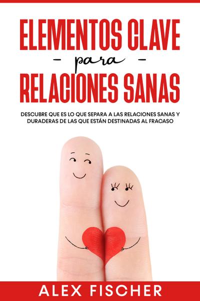 Elementos Clave para Relaciones Sanas