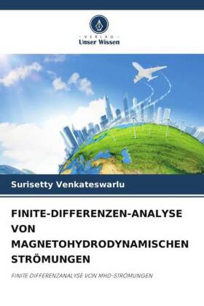 FINITE-DIFFERENZEN-ANALYSE VON MAGNETOHYDRODYNAMISCHEN STRÖMUNGEN