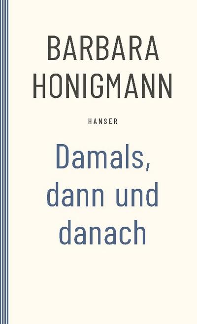 Damals, dann und danach