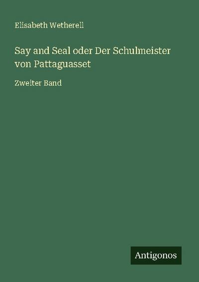 Say and Seal oder Der Schulmeister von Pattaguasset