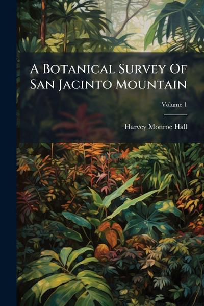 A Botanical Survey Of San Jacinto Mountain