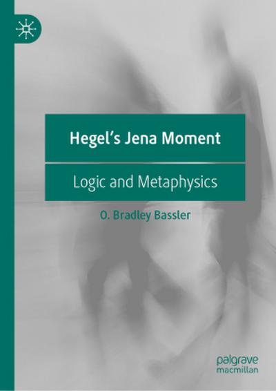 Hegel’s Jena Moment