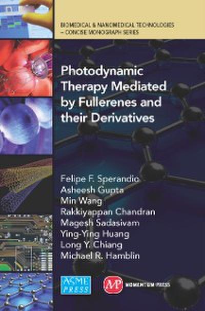 Photodynamic Therapy Mediated by Fullerenes and their Derivatives