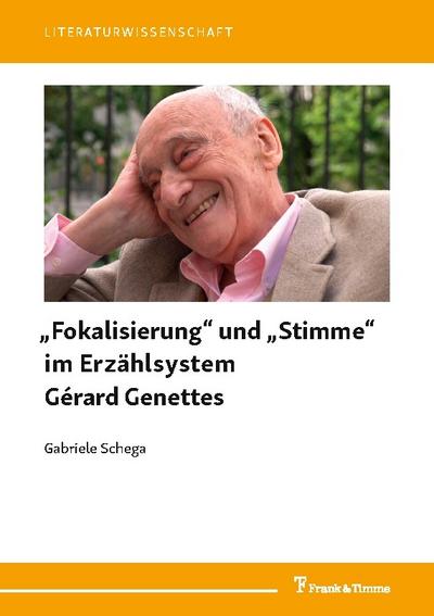 ’Fokalisierung’ und ’Stimme’ im Erzählsystem Gérard Genettes