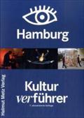 Kulturverführer Hamburg: Clubs, Theater, Museen, Kinos, Galerien, Events, Szene