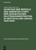 Inventar der Befehle des Obersten Chefs der Sowjetischen Militäradministration in Deutschland (SMAD) 1945-1949