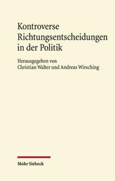 Kontroverse Richtungsentscheidungen in der Politik