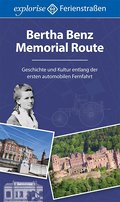 Bertha Benz Memorial Route, Geschichte und Kultur entlang der ersten automobilen Fernfahrt