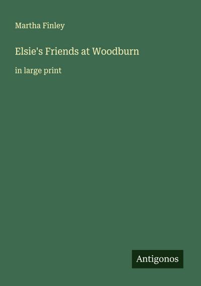 Elsie’s Friends at Woodburn