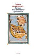 ’Ich bin der Weinstock’ - Formen missionarischer Spiritualität