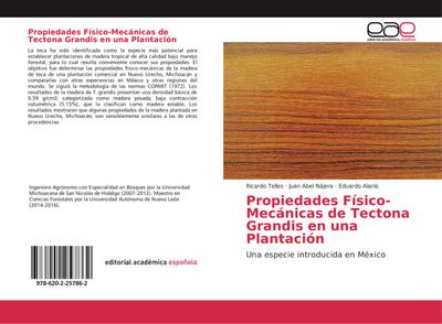 Propiedades Físico-Mecánicas de Tectona Grandis en una Plantación