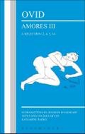 Ovid: Amores III, a Selection: 2, 4, 5, 14