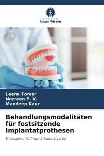 Behandlungsmodalitäten für festsitzende Implantatprothesen