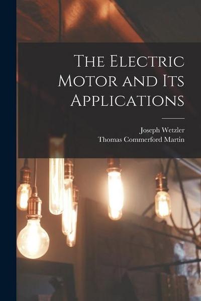 The Electric Motor and Its Applications