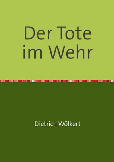 Im fünfzigsten Jahr / Der Tote im Wehr