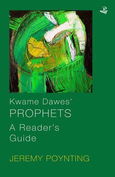 Kwame Dawes’ Prophets