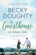 The Guesthouse at Autumn Lake (Autumn Lake Romance Series, #1)
