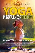 Yoga & Mindfulness Therapy: Yoga for Complete Beginners (YOGA PLACE Books)