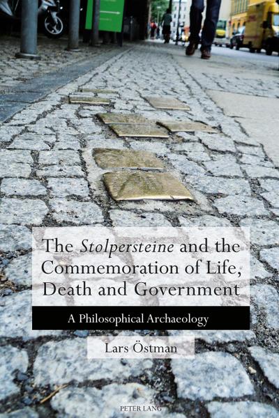 The ’Stolpersteine’ and the Commemoration of Life, Death and Government