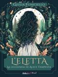 L’Eletta. La leggenda di Alice Tempesta