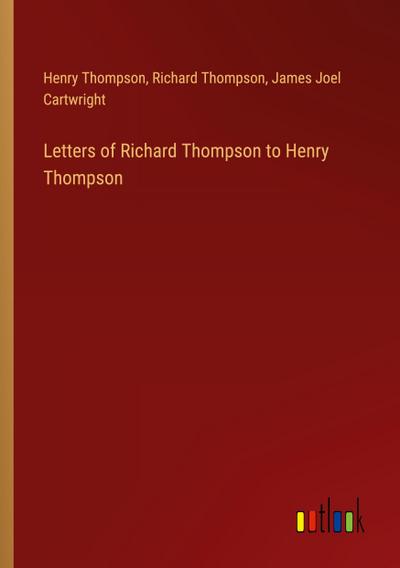 Letters of Richard Thompson to Henry Thompson
