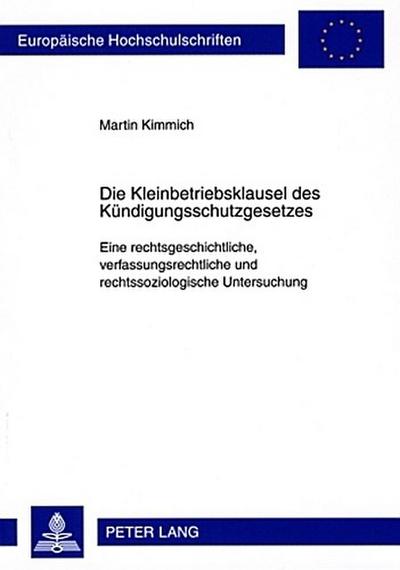 Die Kleinbetriebsklausel des Kündigungsschutzgesetzes