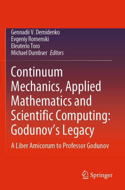Continuum Mechanics, Applied Mathematics and Scientific Computing: Godunov’s Legacy