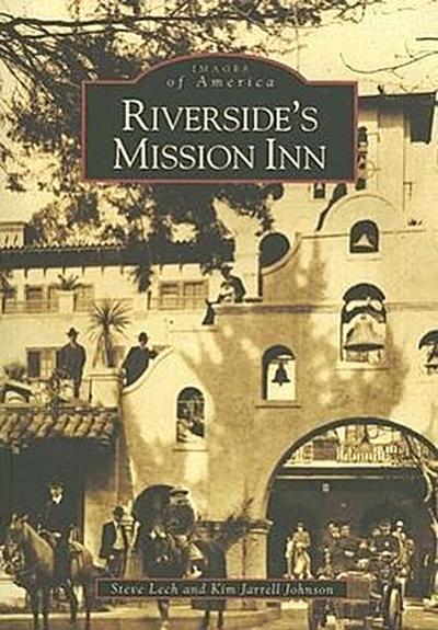 Riverside’s Mission Inn