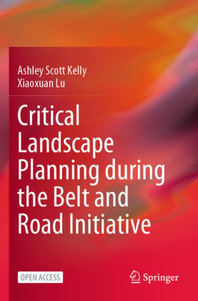 Critical Landscape Planning during the Belt and Road Initiative