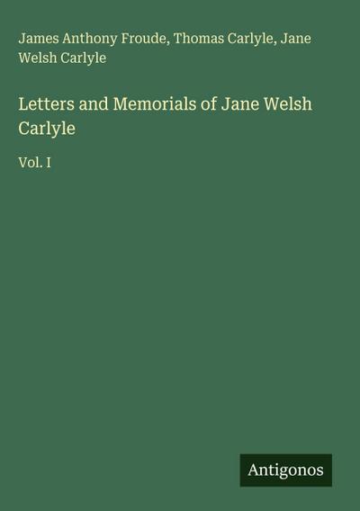 Letters and Memorials of Jane Welsh Carlyle
