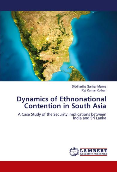 Dynamics of Ethnonational Contention in South Asia