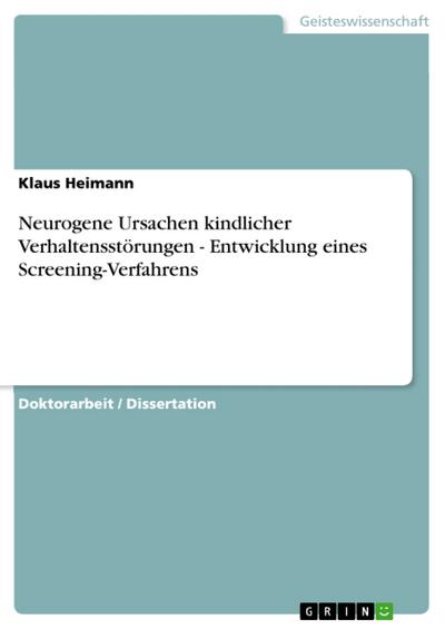 Neurogene Ursachen kindlicher Verhaltensstörungen - Entwicklung eines Screening-Verfahrens