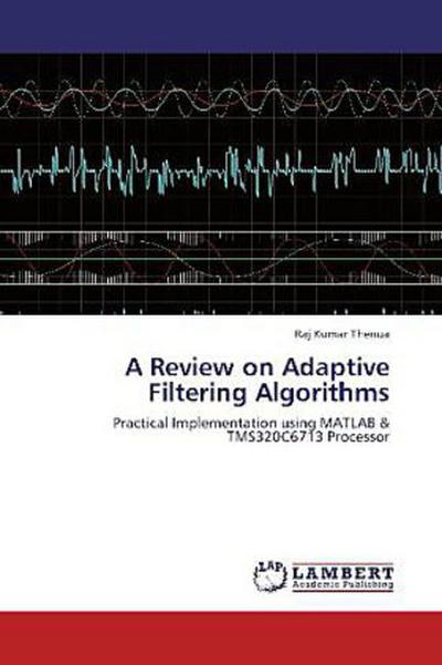 A Review on Adaptive Filtering Algorithms
