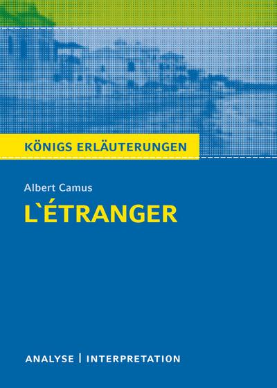 L’Étranger - Der Fremde von Albert Camus. Königs Erläuterungen.