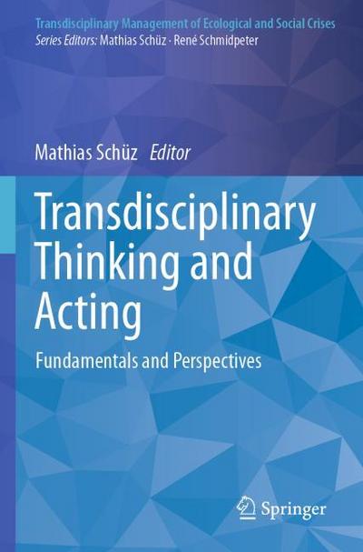 Transdisciplinary Thinking and Acting