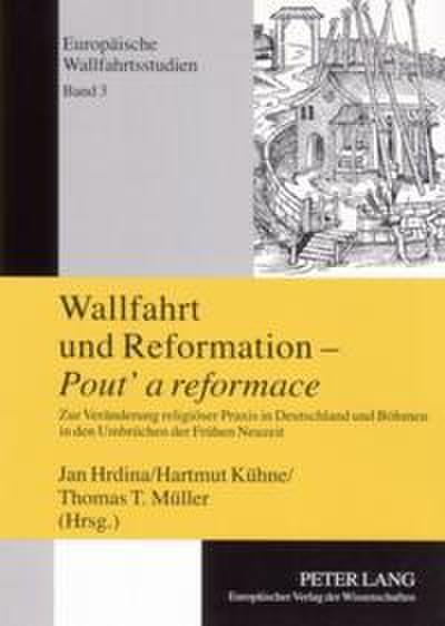 Wallfahrt und Reformation - ’Pout’ a reformace’