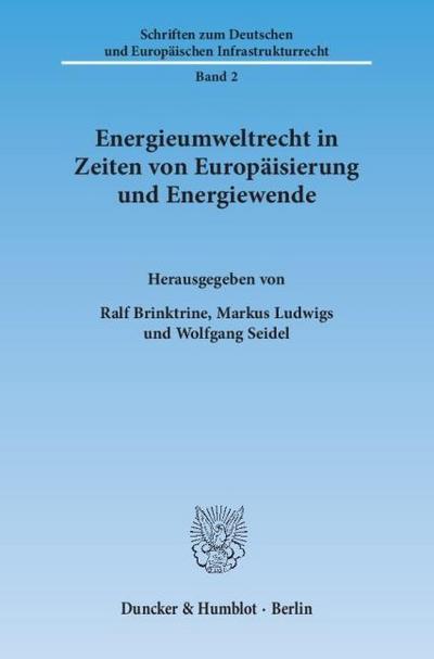 Energieumweltrecht in Zeiten von Europäisierung und Energiewende.