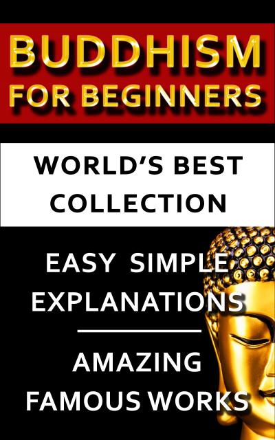 Buddhism For Beginners - World’s Best Collection