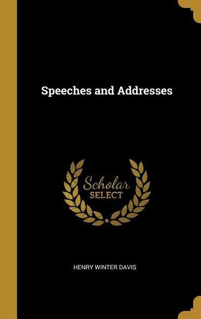 Speeches and Addresses
