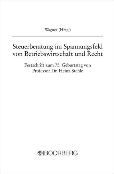 Steuerberatung im Spannungsfeld von Betriebswirtschaft und Recht