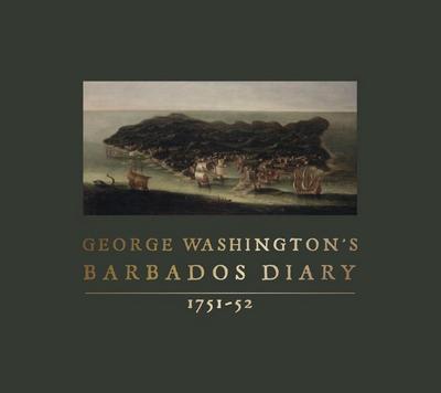 George Washington’s Barbados Diary, 1751-52