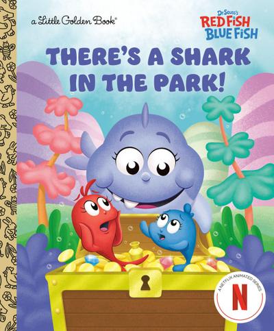 There’s a Shark in the Park! (Dr. Seuss’s Red Fish, Blue Fish)