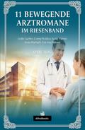 11 Bewegende Arztromane im Riesenband April 2026